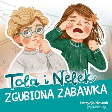 Tola i Nelek - Zgubiona zabawka audiobook, Patrycja Nowak