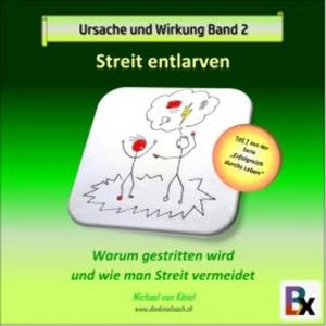 Ursache und Wirkung - Band 2: Streit entlarven, Michael von Känel