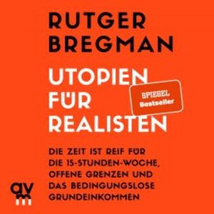 Utopien für Realisten, Rutger Bregman