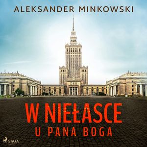 W niełasce u Pana Boga, Aleksander Minkowski