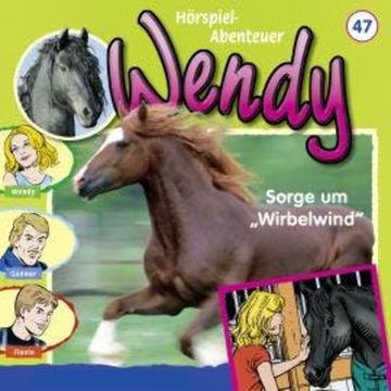 Wendy, Folge 47: Sorge um "Wirbelwind" audiobook, Nelly Sand