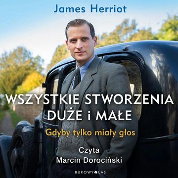 Wszystkie stworzenia duże i małe. Gdyby tylko miały głos audiobook, James Herriot