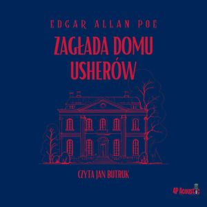 Zagłada domu Usherów, Edgar Allan Poe