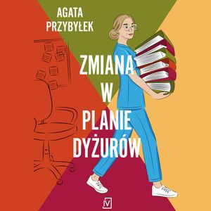 Zmiana w planie dyżurów. Klinika Złamanych Serc. Tom 2, Agata Przybyłek