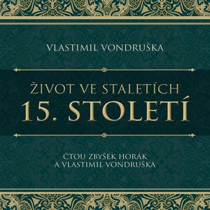 Život ve staletích: 15. století, Vlastimil Vondruška