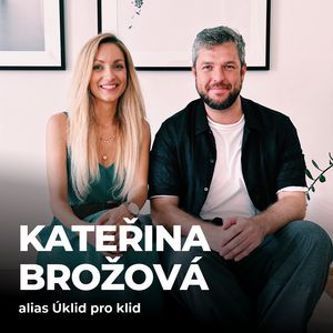 #170: Kateřina Brožová alias Úklid pro klid – Jak se stát přeučeným bordelářem?, Petr Ludwig