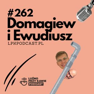 #262 - Domagiew i Ewudiusz, NAAB.pl Adam Borodo