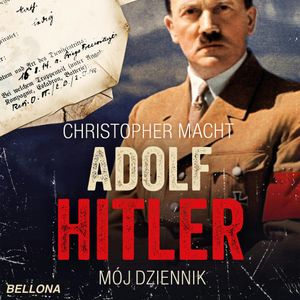 Adolf Hitler. Mój dziennik, Christopher Macht