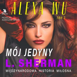 Alexa Wu. Mój jedyny, L. Sherman