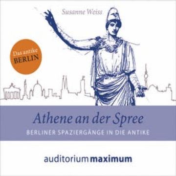 Athene an der Spree (Ungekürzt) audiobook, Susanne Weiss