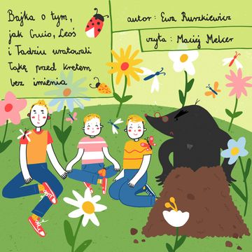 Bajka o tym, jak Gucio, Leoś i Tadziu uratowali łąkę przed kretem bez imienia audiobook, Ewa Ruszkiewicz