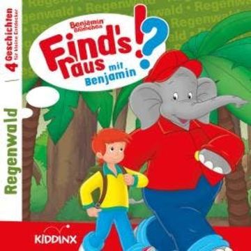 Benjamin Blümchen, Find's raus mit Benjamin, Folge 13: Regenwald audiobook, Matthias von Bornstädt