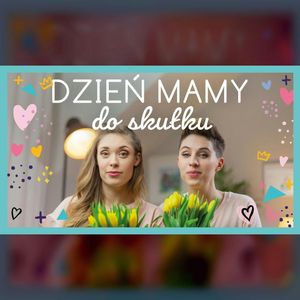 BONUS | Dzień Mamy do skutku | mama lama, Anna Weber, Ola Woźniak