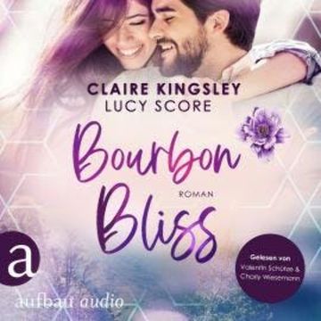 Bourbon Bliss - Bootleg Springs, Band 4 (Ungekürzt) audiobook, Claire Kingsley, Lucy Score