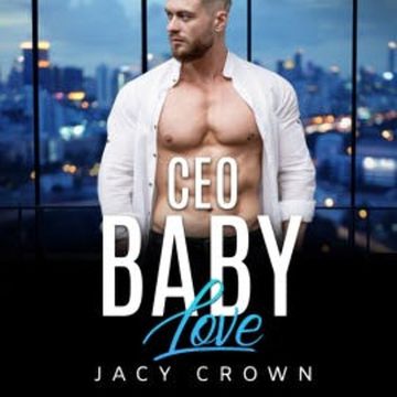 CEO Baby Love: Ein Milliardär Liebesroman (My Hot Boss 3) audiobook, Jacy Crown