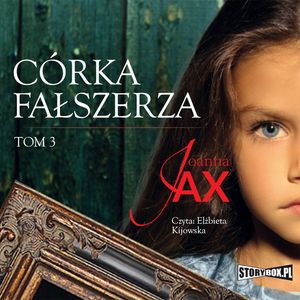 Córka fałszerza. Tom 3, Joanna Jax