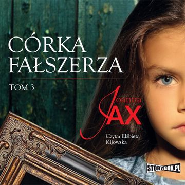 Córka fałszerza. Tom 3 audiobook, Joanna Jax