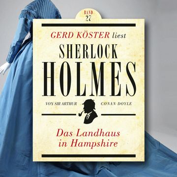 Das Landhaus in Hampshire - Gerd Köster liest Sherlock Holmes, Band 27 (Ungekürzt) audiobook, Sir Arthur Conan Doyle