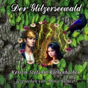Der Glitzerseewald, Kerstin Stefanie Rothenbächer