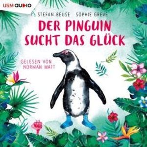 Der Pinguin sucht das Glück (ungekürzt), Sophie Greve, Stefan Beuse