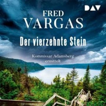 Der vierzehnte Stein - Kommissar Adamsberg, Band 4 (Gekürzt) audiobook, Fred Vargas