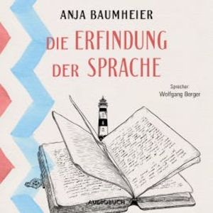 Die Erfindung der Sprache, Anja Baumheier