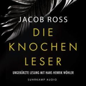 Die Knochenleser (Ungekürzt), Jacob Ross