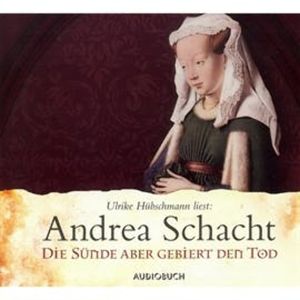 Die Sünde aber gebiert den Tod, Andrea Schacht