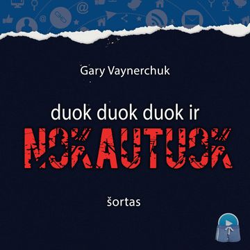 Duok, duok, duok ir nokautuok (šortas) audiobook, Gary Vaynerchuk