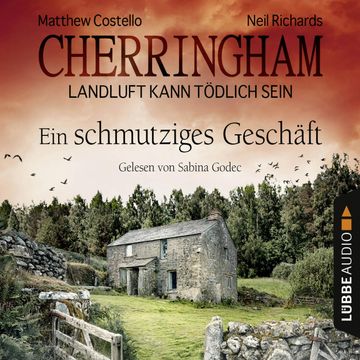 Ein schmutziges Geschäft (Cherringham - Landluft kann tödlich sein 21) audiobook, Matthew Costello, Neil Richards