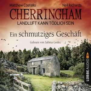 Ein schmutziges Geschäft (Cherringham - Landluft kann tödlich sein 21), Matthew Costello, Neil Richards