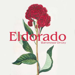 Eldorado, Baronowa Orczy