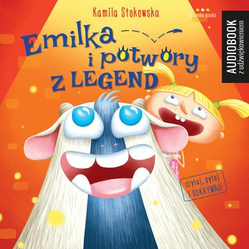 Emilka i potwory z legend audiobook, Kamila Stokowska