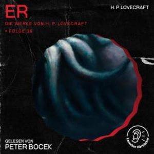 Er (Die Werke von H. P. Lovecraft, Folge 39), H. P. Lovecraft
