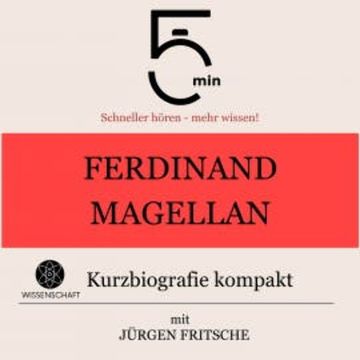 Ferdinand Magellan: Kurzbiografie kompakt audiobook, 5 Minuten