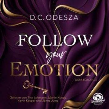 Follow your Emotion - Follow your Passion, Band 2 (Ungekürzt) audiobook, D. C. Odesza