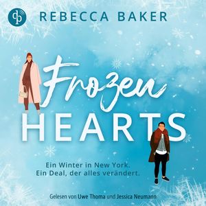 Frozen Hearts | Ein spicy Enemies to Lovers Romance Hörbuch im winterlichen New York (Ungekürzt), Rebecca Baker