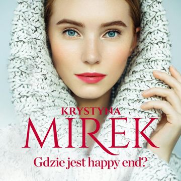 Gdzie jest happy end? audiobook, Krystyna Mirek