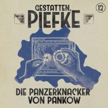 Gestatten, Piefke, Folge 12: Die Panzerknacker von Pankow audiobook, Silke Walter