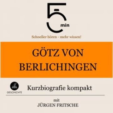 Götz von Berlichingen: Kurzbiografie kompakt audiobook, 5 Minuten