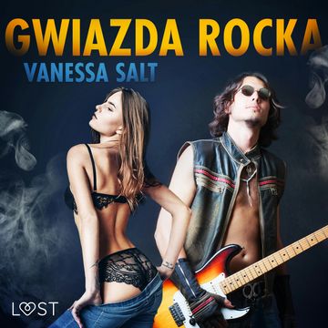 Gwiazda rocka. Opowiadanie erotyczne audiobook, Vanessa Salt