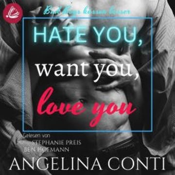 HATE YOU, WANT YOU, LOVE YOU audiobook, Angelina Conti
