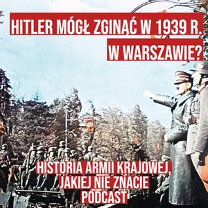 Hitler mógł zginąć w 1939 r w Warszawie?, Historia jakiej nie znacie