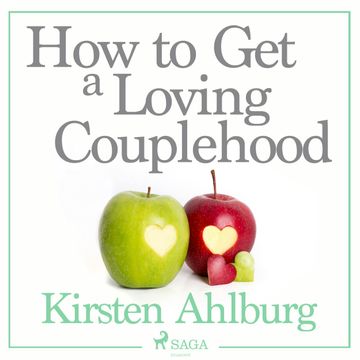 How to Get a Loving Couplehood audiobook, Kirsten Ahlburg