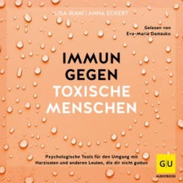 Immun gegen toxische Menschen audiobook, Lisa Irani