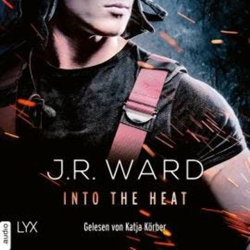 Into the Heat (Ungekürzt) audiobook, J. R. Ward