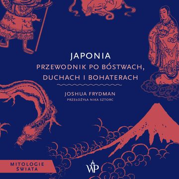 Japonia. Przewodnik po bóstwach, duchach i bohaterach audiobook, Joshua Frydman