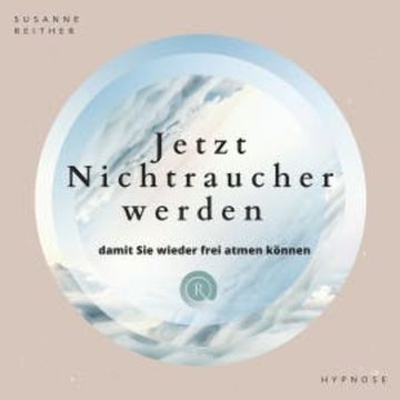 Jetzt Nichtraucher werden audiobook, Susanne Reither