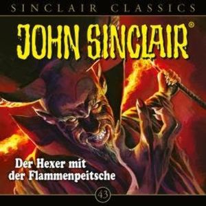 John Sinclair, Classics, Folge 43: Der Hexer mit der Flammenpeitsche, Jason Dark