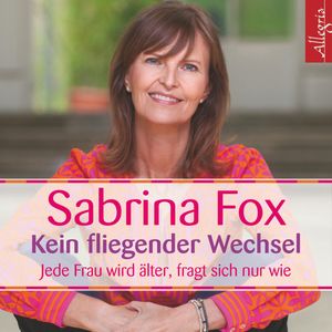 Kein fliegender Wechsel, Sabrina Fox
